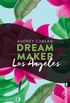 Dream Maker - Los Angeles