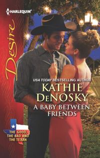 A Baby Between Friends (The Good, the Bad and the Texan Book 2) (English Edition)