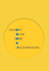 Um novo olhar sobre o design brasileiro