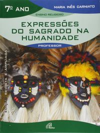 Expressoes Do Sagrado Na Humanidade - 7 Ano (Livro Do Professor)
