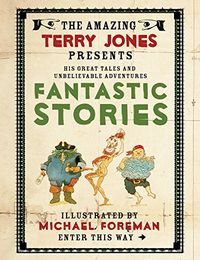 The Fantastic World of Terry Jones: Fantastic Stories (Amazing Terry Jones Presents) (English Edition)