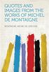 Quotes and Images From The Works of Michel De Montaigne (English Edition)