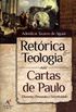 Retrica e Teologia Nas Cartas de Paulo - Discurso  Persuaso e Subjetividade