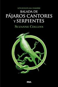 Los Juegos del Hambre. Balada de pjaros cantores y serpientes (Spanish Edition)