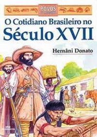 O Cotidiano Brasileiro No Sculo XVII