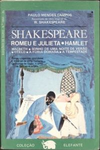 Romeu e Julieta, Hamlet, Macbeth, Sonho de uma Noite de Vero, Otelo, A Fria Domada, A tempestade