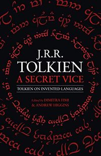 A Secret Vice: Tolkien on Invented Languages (English Edition)
