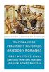 Diccionario personajes Hist/ Historical Greek And Romans Prominent Figures Dictionary: Griegos Y Romanos/ Greeks and Romans