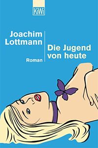 Die Jugend von heute (German Edition)