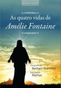 As Quatro vidas de Amlie Fontaine