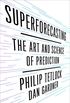 Superforecasting: The Art and Science of Prediction (English Edition)