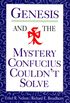 Genesis and the Mystery Confucius Couldn