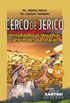 CERCO DE JERIC:  DERRUBANDO AS MURALHAS,  PELO PODER DA ORAO
