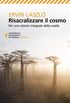 Risacralizzare il cosmo: Per una visione integrale della realt (Italian Edition)