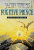 The Wars of Light and Shadow (4) - Fugitive Prince: First Book of The Alliance of Light