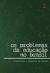 Os problemas da educao no Brasil