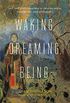 Waking, Dreaming, Being: Self and Consciousness in Neuroscience, Meditation, and Philosophy (English Edition)