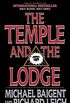 The Temple and the Lodge: The Strange and Fascinating History of the Knights Templar and the Freemasons (English Edition)