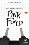 Nos Bastidores do Pink Floyd