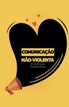 Comunicao No-Violenta: O amor que transforma