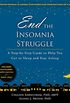 End the Insomnia Struggle: A Step-by-Step Guide to Help You Get to Sleep and Stay Asleep (English Edition)