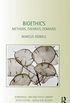 Bioethics: Methods, Theories, Domains