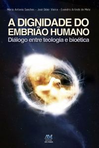 A Dignidade do Embrio Humano