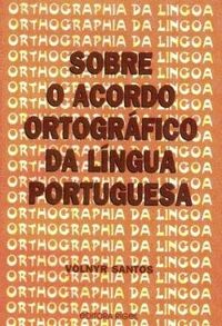 Sobre o Acordo Ortogrfico da Lngua Portuguesa