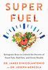 Superfuel: Ketogenic Keys to Unlock the Secrets of Good Fats, Bad Fats, and Great Health (English Edition)