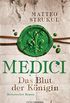 Medici - Das Blut der Knigin: Historischer Roman. Die Medici-Reihe 3 (German Edition)