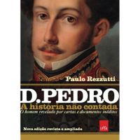 D. Pedro : a histria no contada