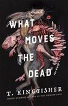 What Moves the Dead (English Edition)