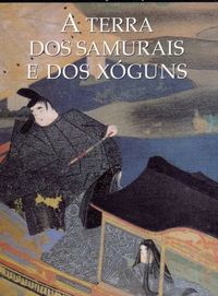 A Terra dos Samurais e dos Xguns