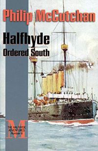 Halfhyde Ordered South (The Halfhyde Adventures Book 6) (English Edition)