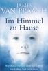 Im Himmel zu Hause: Was Kinderseelen ber das Leben nach dem Tod berichten (German Edition)
