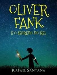 Oliver Fank e o Segredo do Rei