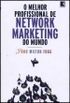 O Melhor Profissional de Network Marketing do Mundo