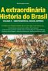 A extraordinria Histria do Brasil - Volume 2