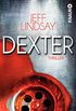 Dexter: Thriller (Die Dexter-Reihe 5) (German Edition)