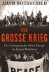 Der Groe Krieg: Der Untergang des Alten Europa im Ersten Weltkrieg (German Edition)