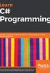Learn C# Programming: A guide to building a solid foundation in C# language for writing efficient programs (English Edition)