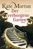 Der verborgene Garten: Roman