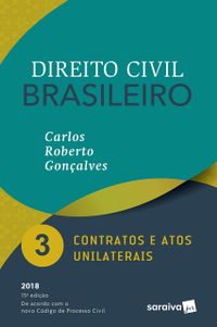 Direito Civil Brasileiro 3. Contratos e Atos Unilaterais
