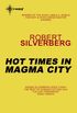 Hot Times in Magma City: The Collected Stories Volume 8 (English Edition)