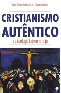 Cristianismo Autntico e a teologia luterana hoje
