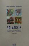 Salvador - Transformaes e Permanncias (1549 - 1999)