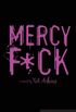Mercy F*ck