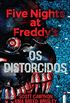 Five Nights at Freddys: Os distorcidos (Vol. 2) (Five Nights At Freddy