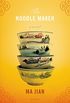 The Noodle Maker: A Novel (English Edition)
