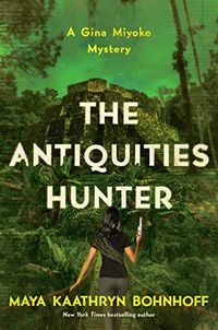 The Antiquities Hunter: A Gina Miyoko Mystery (Gina Myoko Mystery) (English Edition)